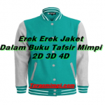 Erek Erek Jaket Dalam Buku Tafsir Mimpi 2D 3D 4D